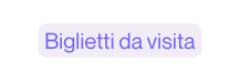 Biglietti da visita